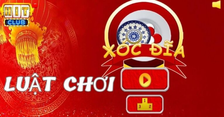 Luật Chơi Xóc Đĩa Đơn Giản Dễ Hiểu Tại Nhà Cái Hitclub